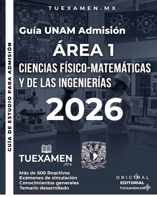 Guía UNAM - Area 1, Ciencias físico-matemáticas y de las ingenierías